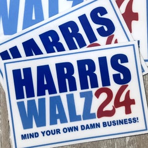 Mind Your Own Damn Business - Harris Walz Sticker - Anti Trump Car Window Bumper Decals | Democrat Political Gift | Singles and Packs