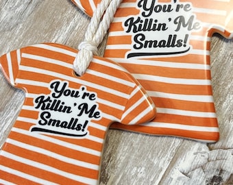 Baseball Ornament | Youre Killing Me Smalls Shirt Ornament | the Sandlot Movie Quotes Ornaments | Movie Lover Gift