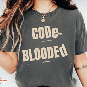 Code Blooded Comfort Colors T-Shirt, Funny Coding Tee, Programmer Shirt, Software Developer Tee