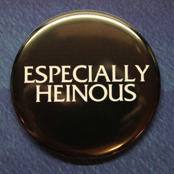 Especially Heinous Button Magnet or Bottle Opener Law & Order Special Victim's Unit SVU