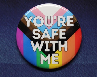 You're Safe With Me Pride Flag Button Magnet or Bottle Opener