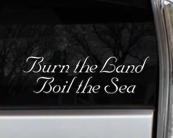 Burn the Land Boil the Sea Firefly Ballad of Serenity Rub-On Vinyl Die Cut Decal Bumper Sticker Car Laptop