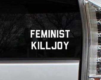 Feminist Killjoy Rub-On Vinyl Die Cut Decal Bumper Sticker Car Laptop Resist Resistance Feminism