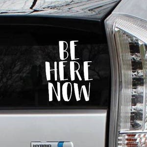 Be Here Now Rub-On Vinyl Die Cut Decal Bumper Sticker Car Laptop Ram Dass Mindfulness