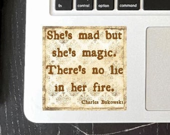 Charles Bukowski Vinyl Sticker She's Mad But She's Magic Laptop Water Bottle
