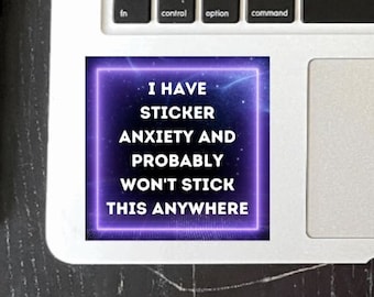 I Have Sticker Anxiety Vinyl Sticker