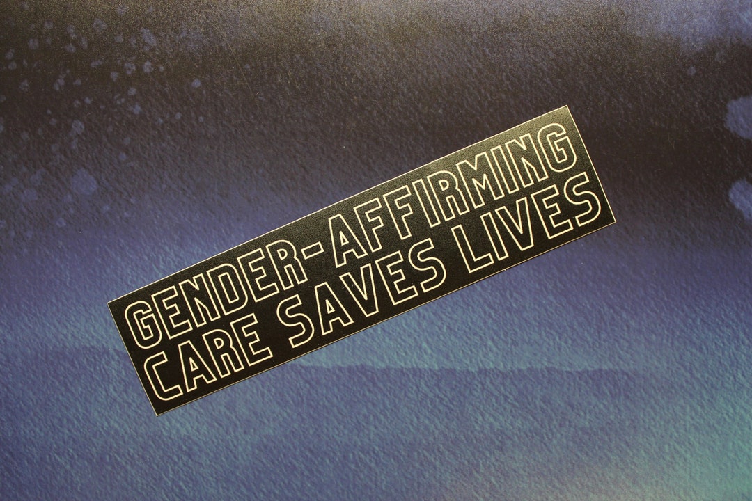 Gender-affirming Care Saves Lives Vinyl Sticker - Etsy