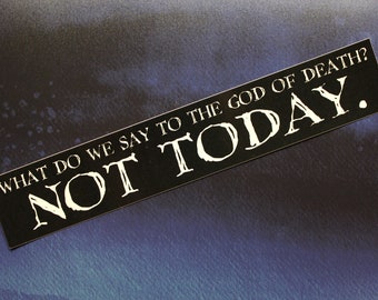 Not Today Game of Thrones Arya God of Death Vinyl Bumper Sticker Car Bike Laptop Helmet