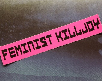 Feminist Killjoy Vinyl Decal Bumper Sticker Car Laptop Bike Guitar Resist Resistance Feminism