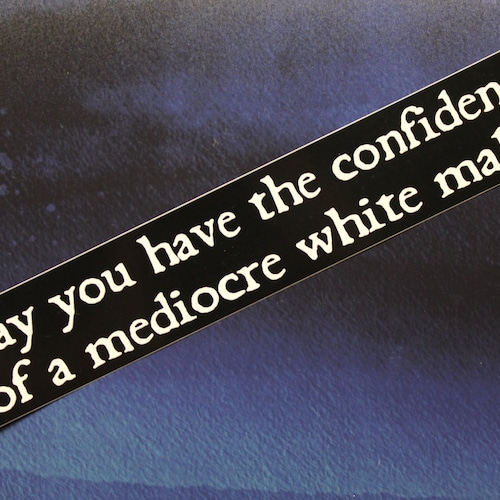 May You Have the Confidence of White Male Vinyl - Etsy