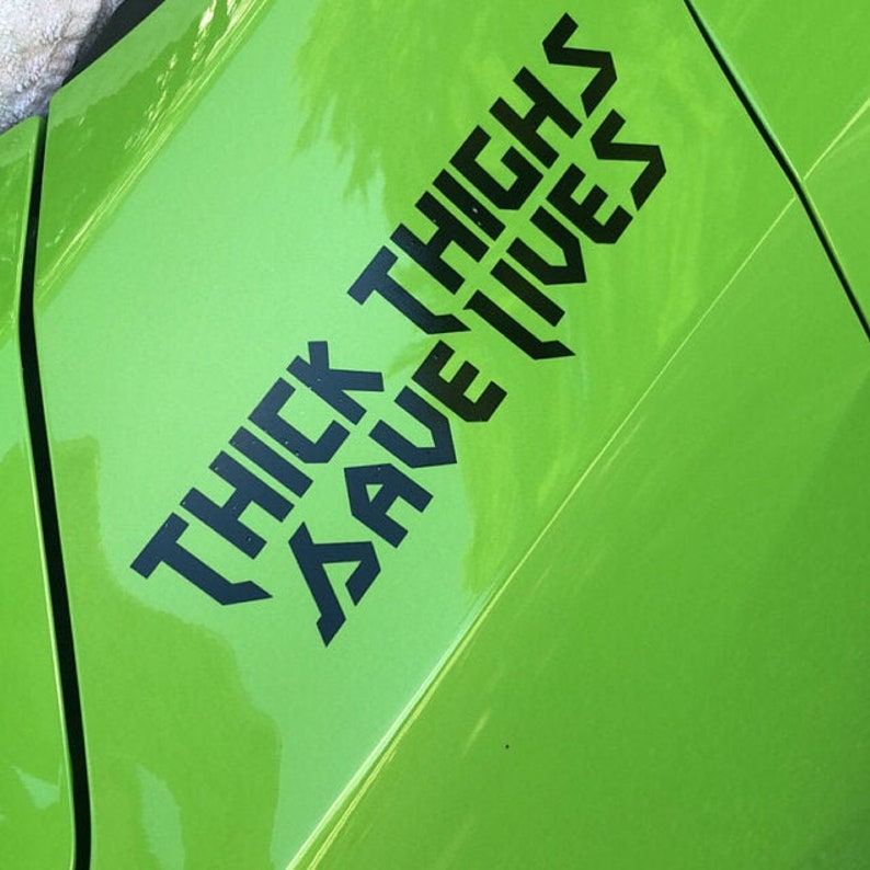 Thick Thighs Save Lives Rub-On Vinyl Die Cut Decal Bumper Sticker Car Laptop