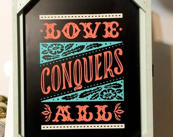 HOme decor sign, Love Conquers All, Chalk couture Sign