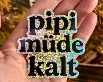 pipi müde kalt Glitzer Sticker – Holografisch, Wasserfest, u.a. für Laptop & Handy