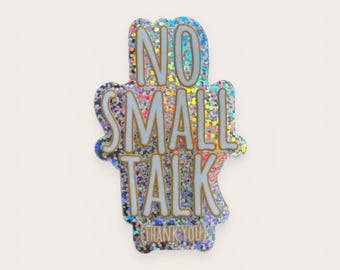 NO SMALL TALK (thank you) Glitzer Sticker – Holografisch, Wasserfest, u.a. für Laptop & Handy