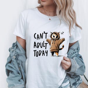 Can&#39;t Adult Today Shirt for Women - Funny T-Shirt Can&#39;t Adult Today Gift for Her - Cute I Can&#39;t Adult Today T Shirt - Lazy Cat Shirt