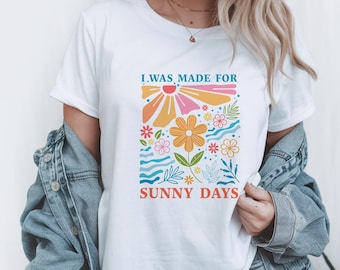 Sunny Days T-Shirt – Retro Floral Graphic Tee for Summer – Positive Vibes Shirt – Cute Sun & Flower Shirt – Gift for Women And Girls
