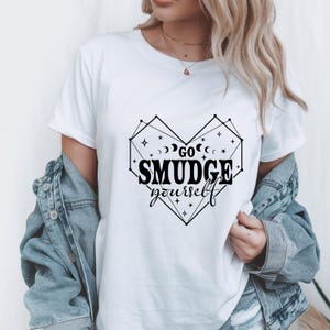 Go Smudge Yourself Shirt, Funny Boho Hippie Shirt, Sage Meditation, Crystal Lover teacher Unisex Shirt, Wicca Shirt, Witch Shirt, Witchcraft