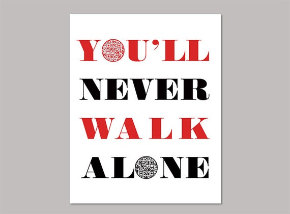 You Ll Never Walk Alone Liverpool Soccer Club S Theme Etsy