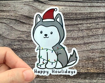 Happy Howlidays Husky Sticker, Veterinarian Gift, Christmas Husky Sticker, Kawaii Dog Sticker, Dog Lover Sticker, Husky Lover Gift