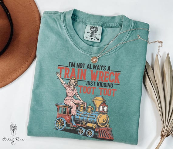Comfort Colors I'm Not Always A Train Wreck T-Shirt, Humorous Vintage Funny Retro Woman Graphic Tee, Trendy Casual Shirt