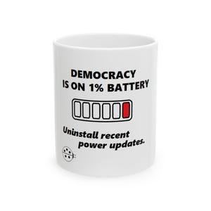 Anti Trump Mug – Democracy on 1% Battery Protest Cup for Activists, Authoritarian Satire Ceramic Mug 11oz 15oz