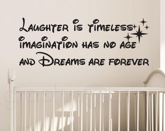 Quote Wall Decal - Laughter is timeless imagination has no age and Dreams are forever - Vinyl lettering surface graphics by Graphics Mesh