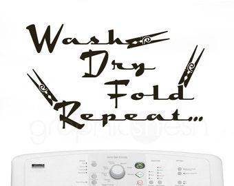 WALL DECALS QUOTE "Wash Dry Fold Repeat..." Humor laundry interior decor