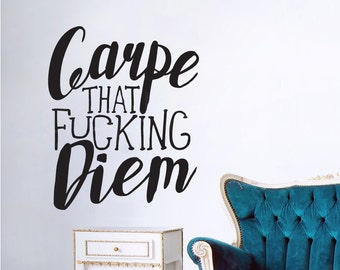 Wall decal QUOTE - Carpe That F**king Diem  - Surface graphics by Graphics Mesh
