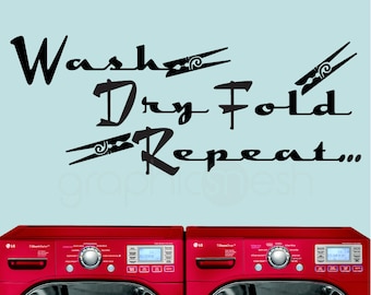 WALL DECALS QUOTE "Wash Dry Fold Repeat..." Humor laundry interior decor