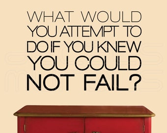 Wall decals "What would you attempt to do if you could not fail" VINYL LETTERING QUOTE interior decor by Decals Murals (16x22)