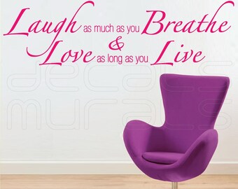 Laugh as much as you Breathe Love as long as you live Quotes for walls by Decals Murals (13x46)