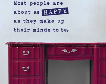 Wall decals "Most People are about as HAPPY..." Vinyl lettering graphics interior decor by Decals Murals (15x28)