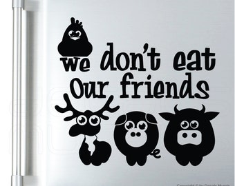 Vegan wall decals WE Don't EAT Our FRIENDS Vegetarian surface graphics by Decals Murals (19x21)