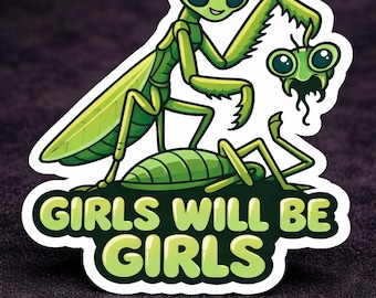 Girls Will Be Girls Praying Mantis Die Cut Vinyl Sticker - Etsy