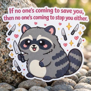 Raccoon Sticker – Chaotic Motivation, Dark Humor, Knife Wielding Raccoon (Die Cut)