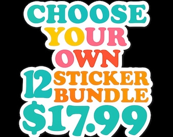 12 Sticker Choose-Your-Own Bundle