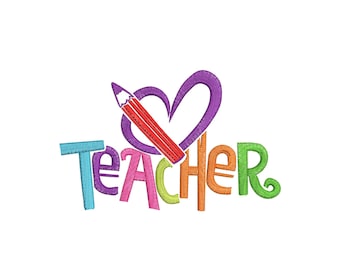 May include: A colorful embroidered design with the word "Teacher" in various colors, with a purple heart and a red pencil. The design is on a white background. The letters are in a playful, whimsical font.