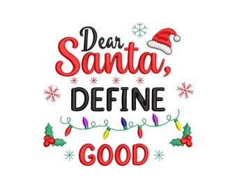 Dear Santa Define Good Christmas Embroidery Design, Christmas Dear Santa Define Good Machine Embroidery Design, Instant Download