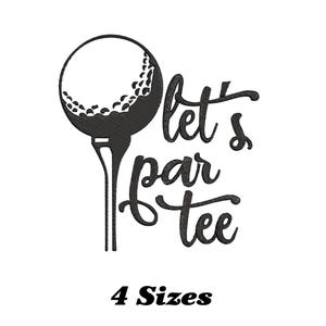 Op de afbeelding: Zwart-wit afbeelding van een golfbal op een tee met de woorden "Let's Par Tee" in cursief. Onder de tekst staat de zin "4 Maten".