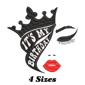 Könnte beinhalten: Schwarzes und weißes Stickdesign eines Frauen Gesichts mit einer Krone und dem Text "It's My Birthday". Die Lippen der Frau sind rot.