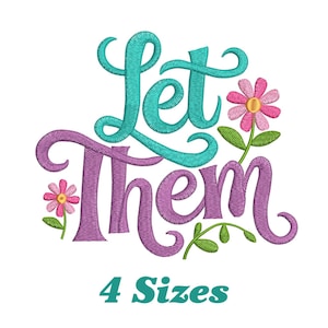 Let Them Embroidery Design, Let Them Machine Embroidery Design, Let Them Embroidery Design For Men, Women, Girls