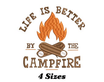 Life Is Better By The Campfire Embroidery Design, Campfire Machine Embroidery Design for Men, Women, and Girls