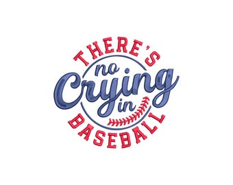 There's No Crying in Baseball Embroidery Design, Baseball Machine Embroidery Design, 4 Sizes, Instant Download File