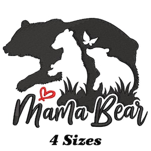 May include: Black and white silhouette embroidery design of a mama bear with two cubs. The design includes a heart and a butterfly. The text "Mama Bear" is written below the bears. The text "4 Sizes" is written below the text "Mama Bear".