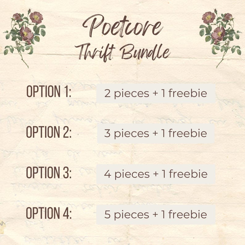 May include: A beige background with the text "Poetcore Thrift Bundle" in a handwritten font. The image lists four options for bundles, each including a number of pieces and a freebie. Floral illustrations are in the corners.