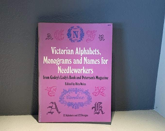 Victorian Alphabets Monograms and Names for Needleworkers Soft Cover