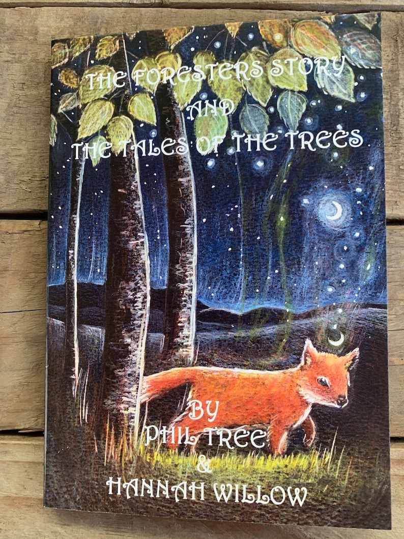 The Foresters Story and The Tales of the Trees by Phil Tree and Hannah Willow. book image 1