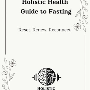 Op de afbeelding: Zwart-witte illustratie van een hersenen en hart gecombineerd met een halterstang, met de tekst "Holistic Vitality" eronder. De tekst "Holistic Health Guide to Fasting" staat bovenaan de pagina, met de tekst "Reset. Renew. Reconnect" eronder.