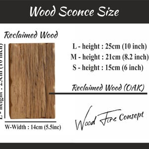 May include: Reclaimed wood wall sconce with a wood grain pattern. The sconce is available in three sizes: Large (10 inches), Medium (8.2 inches), and Small (6 inches). The sconce is 5.5 inches wide.