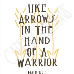 Psalm 127 Like Arrows in the Hand of a Warrior Digital Print image 1